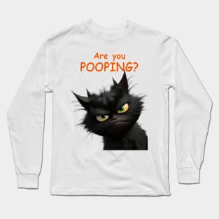 Angus the Cat - Are You Pooping! Long Sleeve T-Shirt